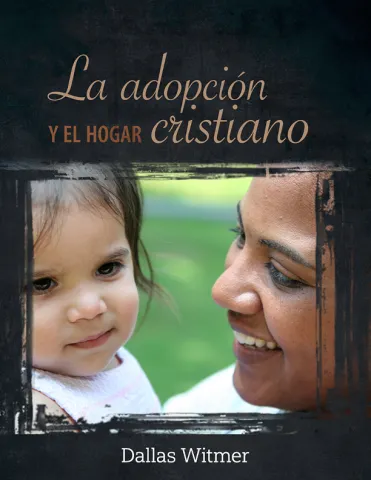 La adopción y el hogar cristiano